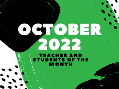 October 2022 Teacher and Students of the Month