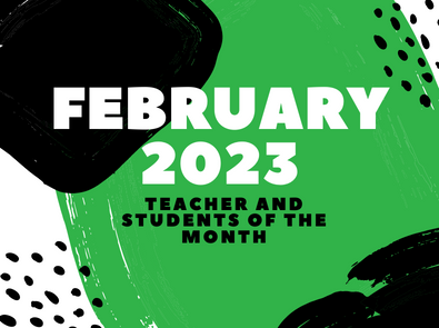 February 2023 Teacher and Students of the Month