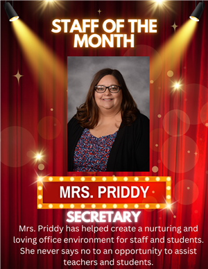 Staff of the Month Mrs. Priddy Secretary